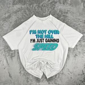 Vintage 80’s I’m Not Over The Hill I’m Just Gaining Speed White Graphic Tshirt L